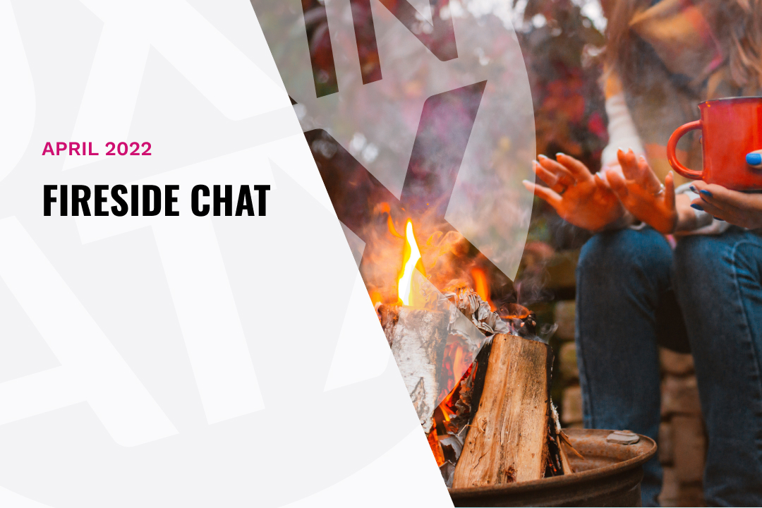graphic text says april 2022 fireside chat